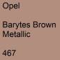 Preview: Opel, Barytes Brown Metallic, 467.